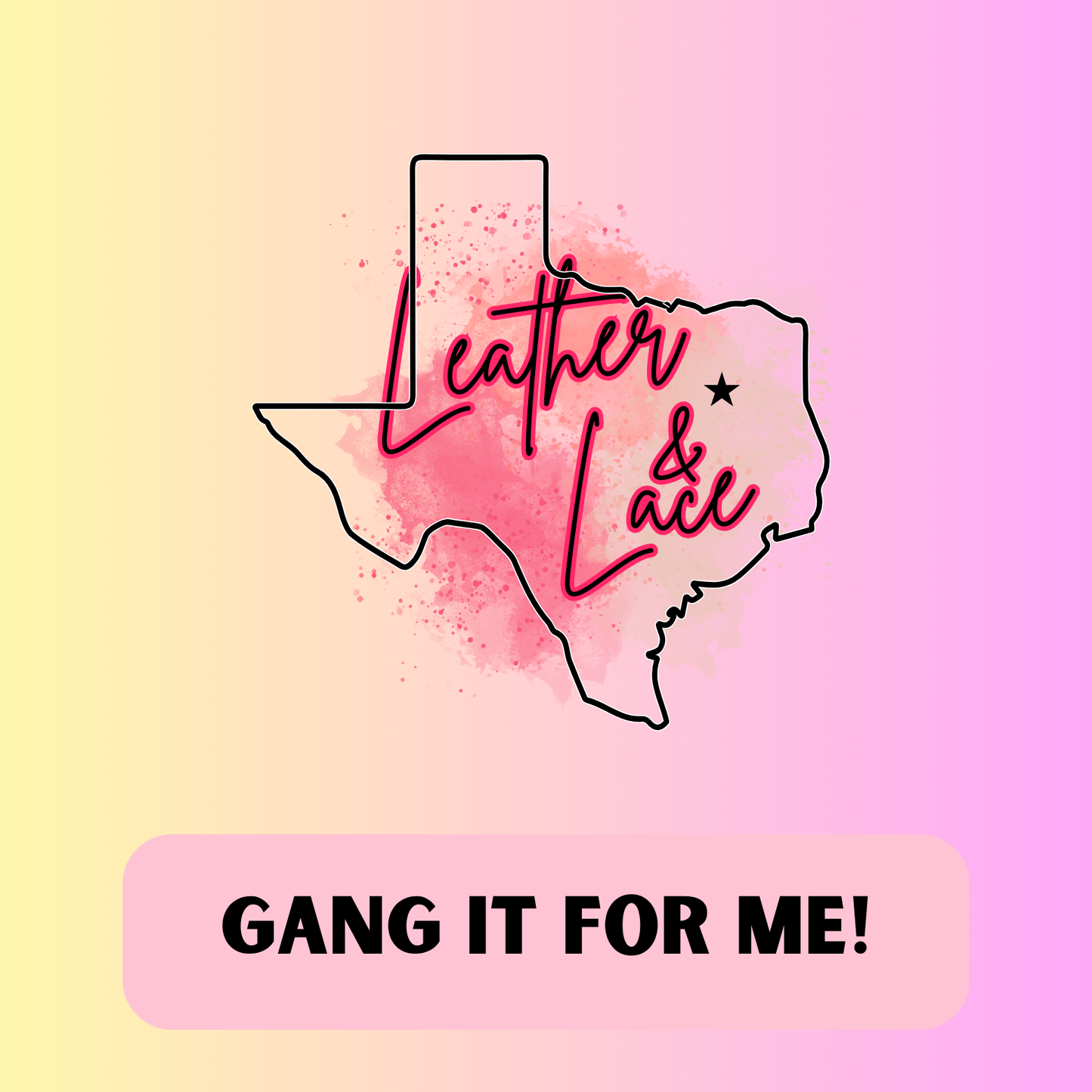 Gang It For ME!
