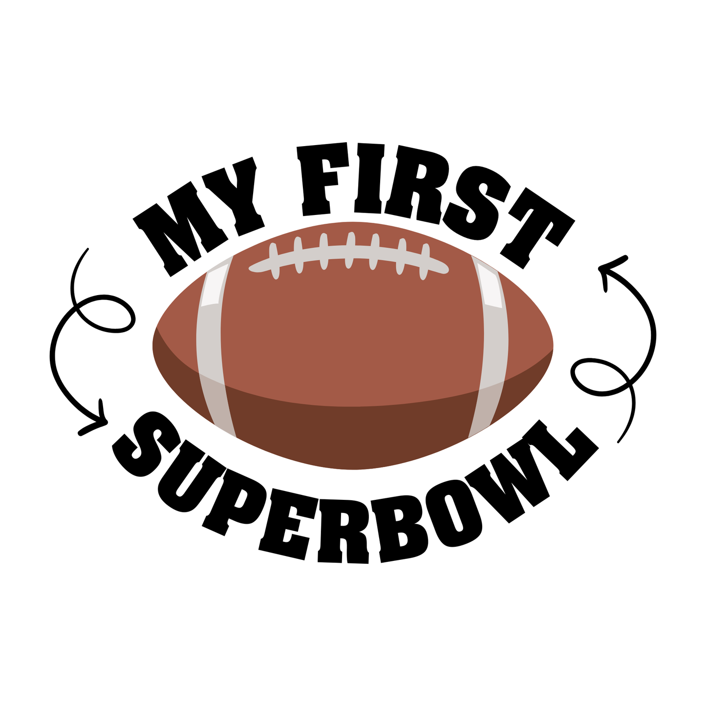 My First Superbowl Single DTF Transfer