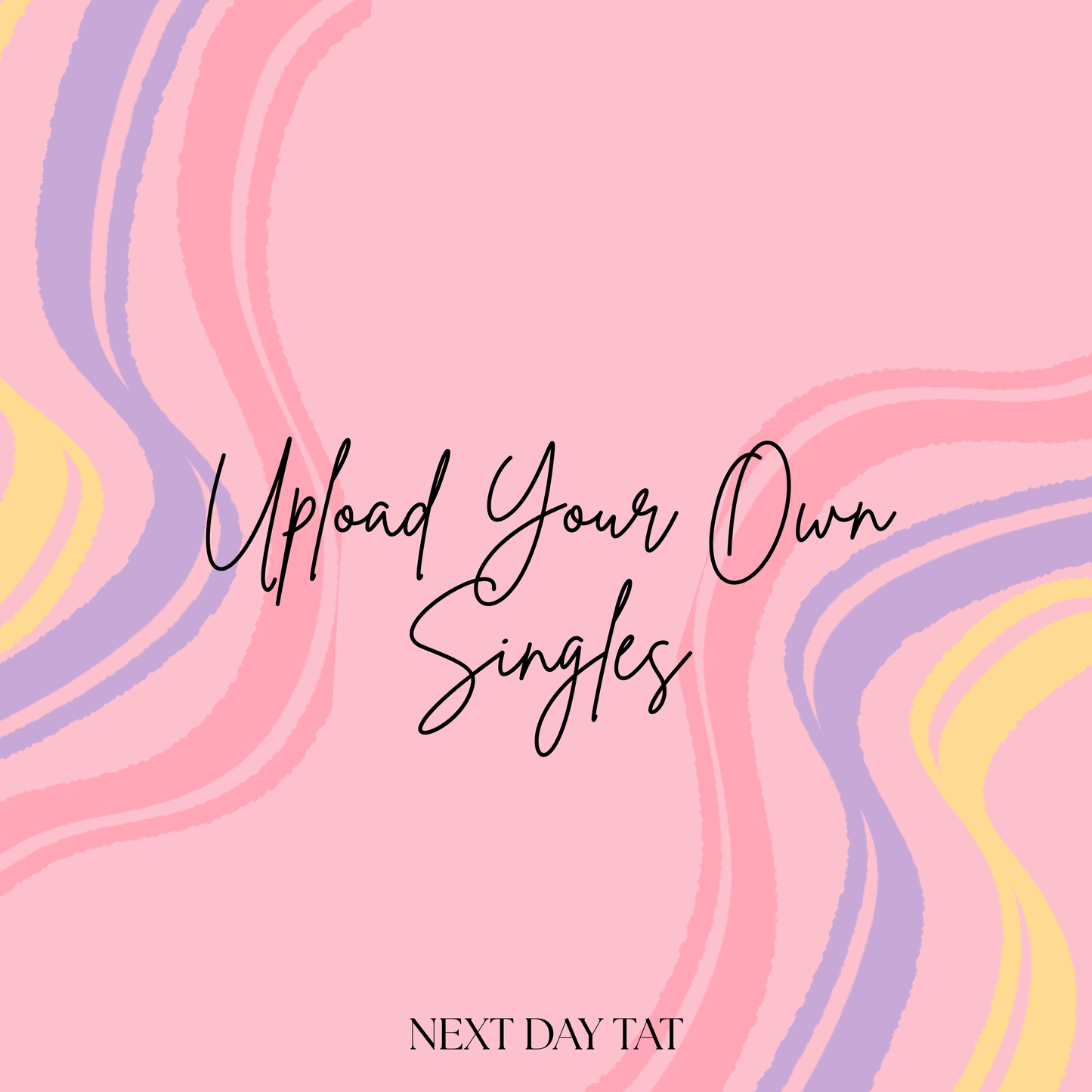 Upload Your Own Singles