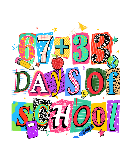 67 + 33 Days Of School Single DTF Transfer
