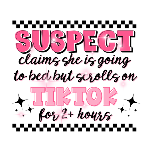 Suspect Claims Tiktok Single DTF Transfer